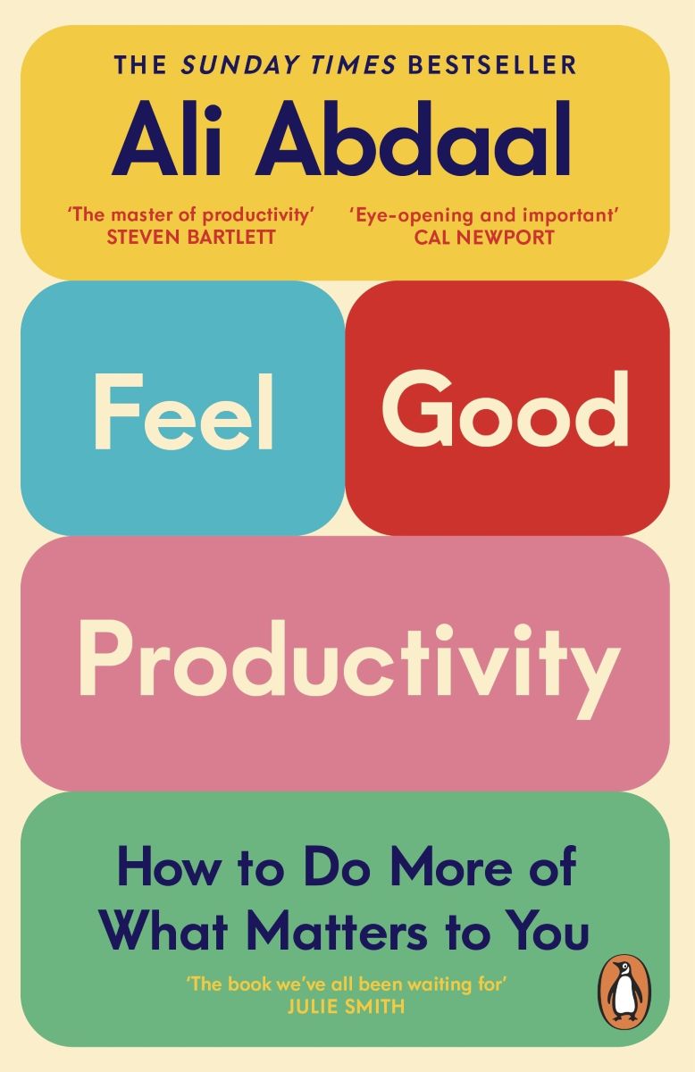 Feel Good Productivity: How To Do More Of What Matters To You book cover, featuring a stylized, modern design with the title