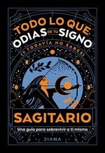 Portada del libro 'Sagitario: Todo lo que odias de tu signo y todavia no sabes' con diseño místico y colores intensos.