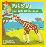 Portada del libro 'La Jirafa En El Delta Del Okavango' mostrando una majestuosa jirafa en su hábitat natural.