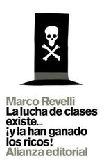 Portada del libro La lucha de clases existe... ¡y la han ganado los ricos! de Marco Revelli, tapa blanda con título en blanco