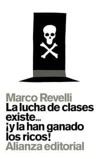 Portada del libro La lucha de clases existe... ¡y la han ganado los ricos! de Marco Revelli, tapa blanda con título en blanco
