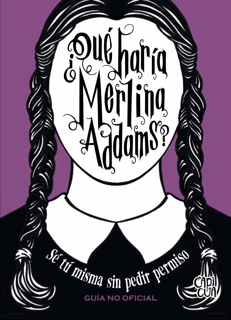 Portada del libro ¿Qué haría Merlina Addams? con diseño oscuro y el nombre del título destacado.