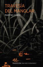 Portada del libro Travesía del manglar de Maryse Condé, con tonos verdes y una ilustración que evoca un paisaje isleño caribe