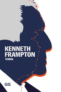 Portada del libro TEORIA de Kenneth Frampton, un compendio de ensayos clave sobre arquitectura.