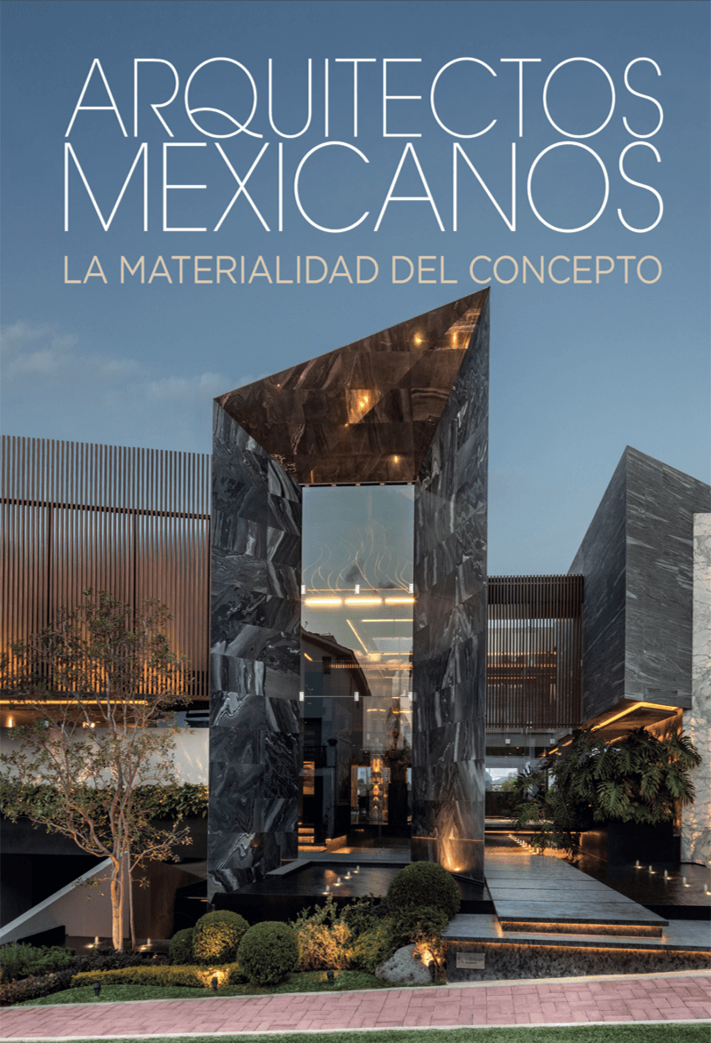 ARQUITECTOS MEXICANOS LA MATERIALIDAD DEL CONCEPTO ARQUITECTOS MEXICANOS LA MATERIALIDAD DEL CONCEPTO