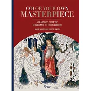 COLOR YOUR OWN MASTERPIECE: 30 PAINTINGS FROM THE RENAISSANCE TO EXPRESSIONISM