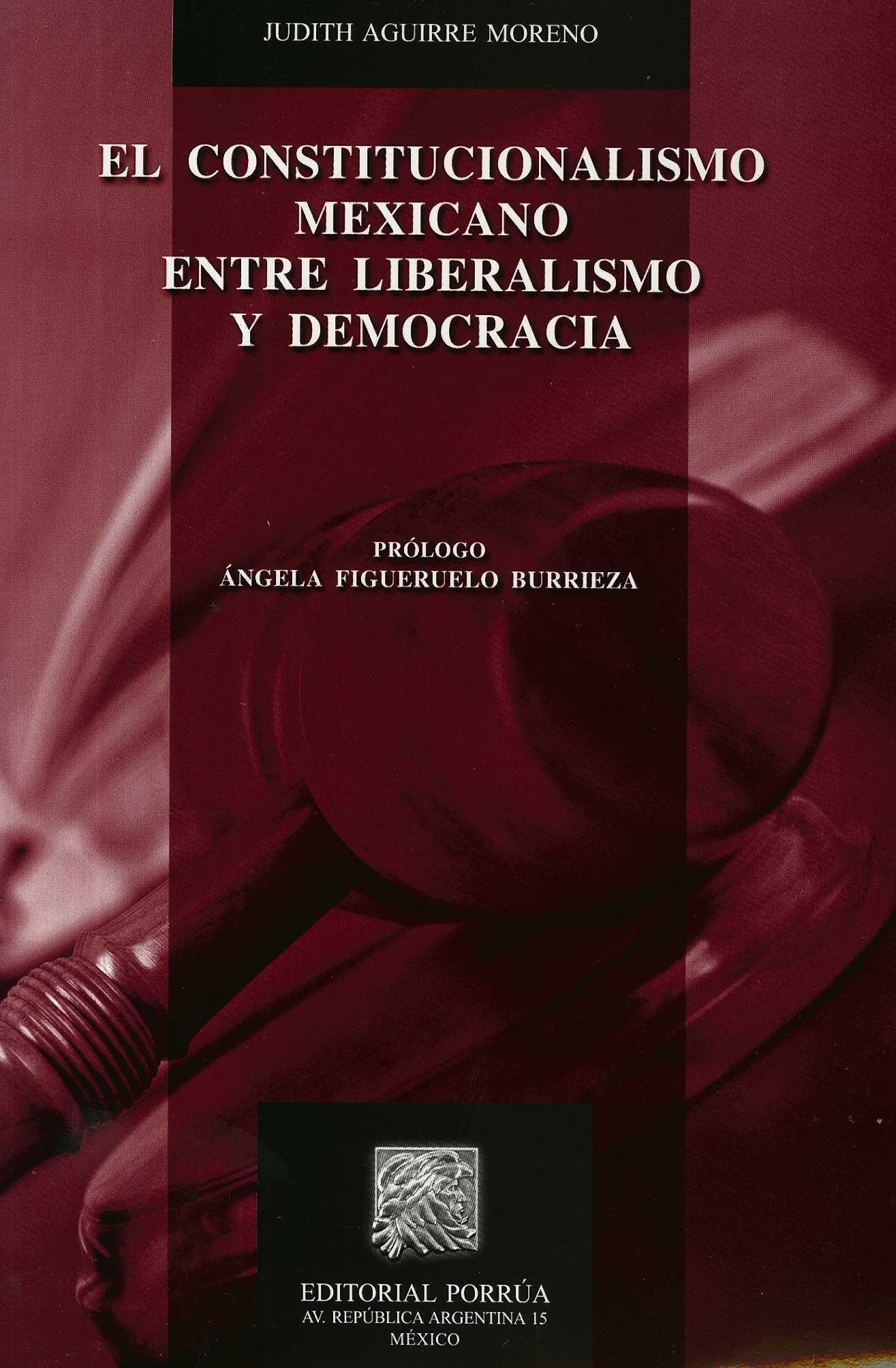 El Constitucionalismo Mexicano Entre Liberalismo Y Democracia ...