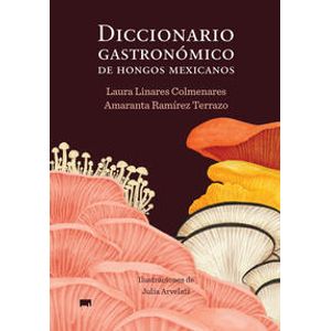 Diccionario gastronómico de hongos mexicanos