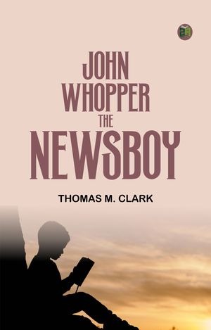 John Whopper The Newsboy - Librerías Gandhi