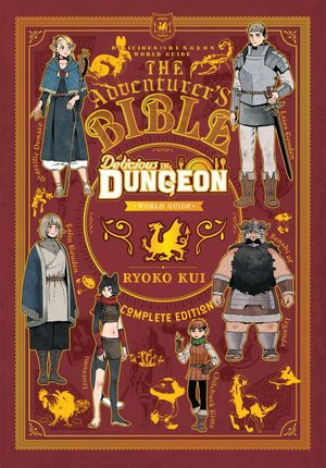 Delicious in Dungeon World Guide: The Adventurer's Bible, Complete