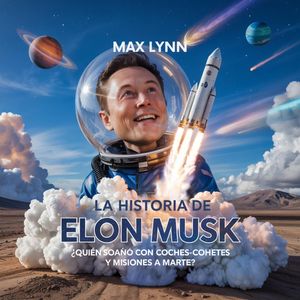 La Historia De Elon Musk - Librerías Gandhi