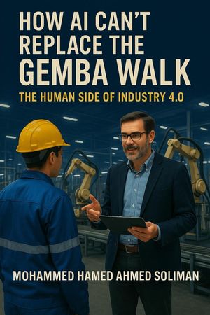 How AI Cant Replace the Gemba Walk: The Human S…