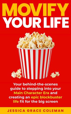 Movify Your Life: Your Behind-the-Scenes Guide to Stepping Into Your