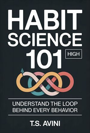 Habit Science 101Understand the Loop Behind Every Behavior - Librerías ...