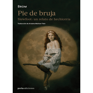 Pie de bruja. Slowfoot: Un relato de hechicería